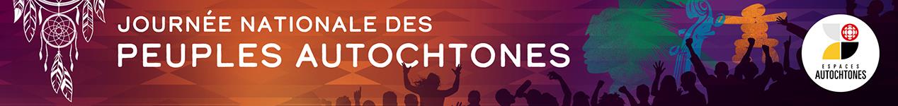 Espaces autochtones : Journée nationale des peuples autochtones