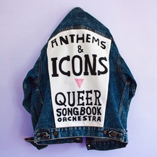 Queer Songbook Orchestra, ANTHEMS & ICONS