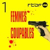 Visuel de l'épisode 1 de la saison 2 du balado Femmes coupables de la RTBF