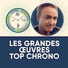 Les grandes oeuvres top chrono