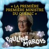 Pauline Marois sourit, entourée d'un cadre et du texte qui lit « La première première ministre du Québec raconté par Pauline Marois ».