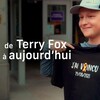 De Terry Fox à aujourd'hui