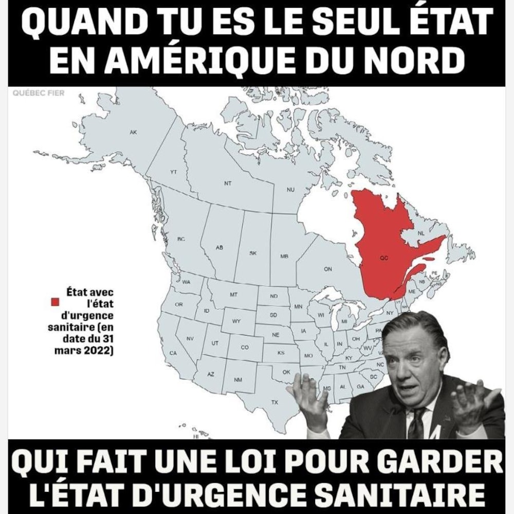 Une carte de l'Amérique du Nord où l'on voit seul le Québec en rouge, accompagnée d'une photo de François Legault et le texte : « Quand tu es le seul État en Amérique du Nord qui fait une loi pour garder l'état d'urgence sanitaire ».