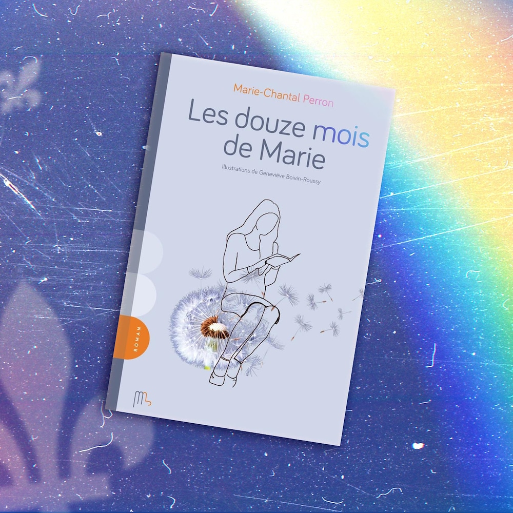 « Les douze mois de Marie », de Marie-Chantal Perron.