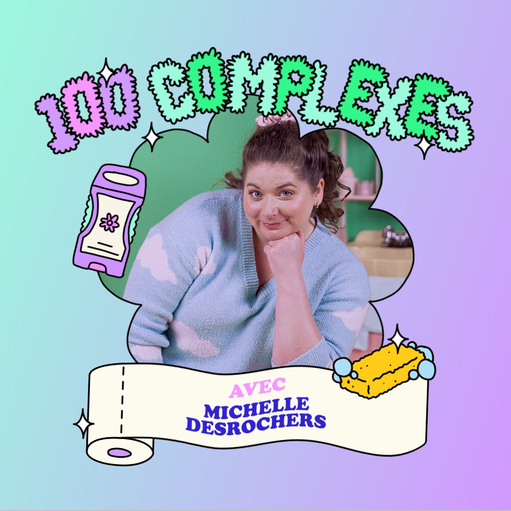 Le texte « 100 complexes avec Michelle Desrochers » à côté d'une photo d'une femme en pyjama entourée d'illustrations d'accessoires de salle de bain.