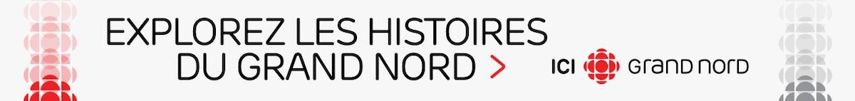 Bannière promotionnelle avec le texte : Explorez les histoires du Grand Nord, ICI Grand Nord