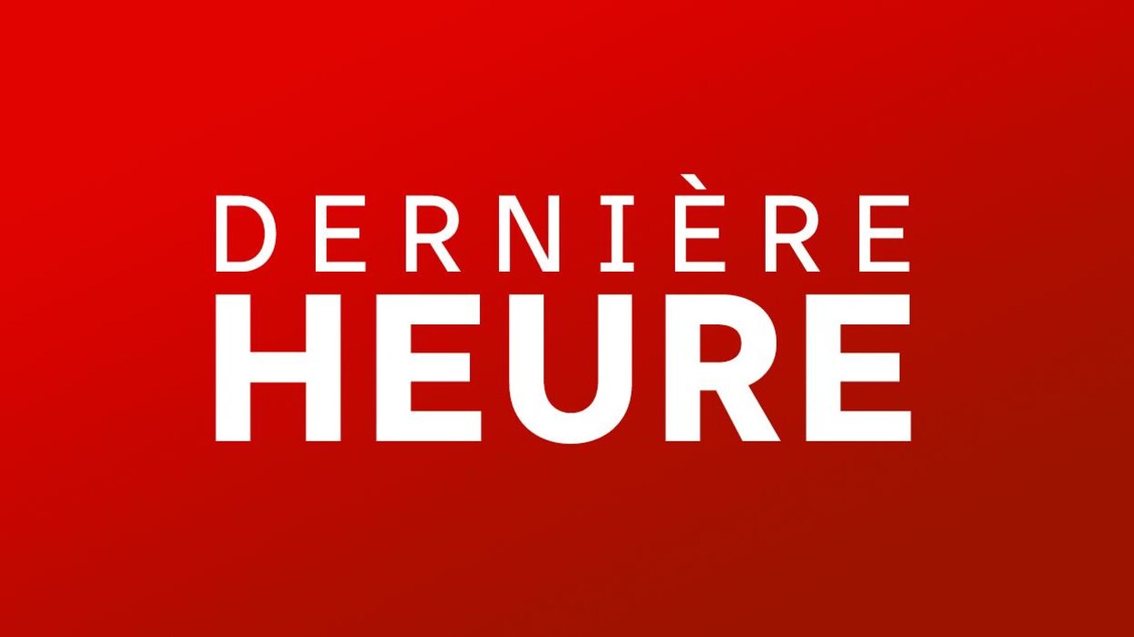 Nouvelle de dernière heure Nouvelle de dernière heure