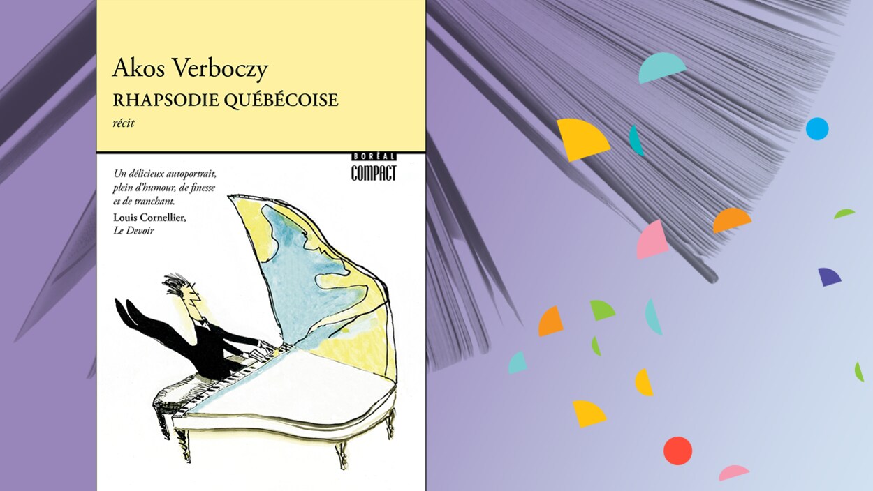 « Rhapsodie québécoise : itinéraire d'un enfant de la loi 101 », d'Akos Verboczy