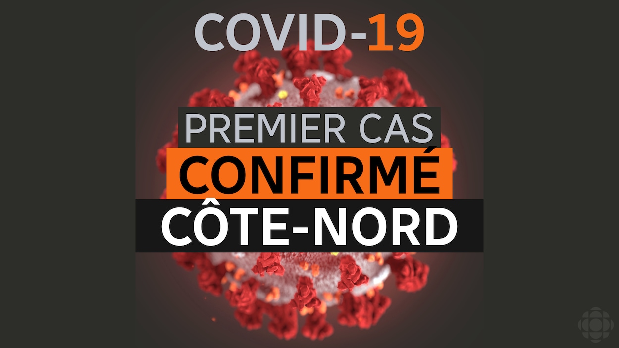 Un premier cas de COVID-19 est déclaré sur la Côte-Nord.