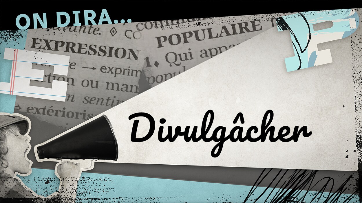 C’est un mot-valise composé des mots « divulguer » et « gâcher », qui caractérise l’action de quelqu’un qui révèle un élément clé d’une série télévisée – d’un film, d’un jeu vidéo ou d’un livre – à des gens qui ne l’ont pas encore vue.