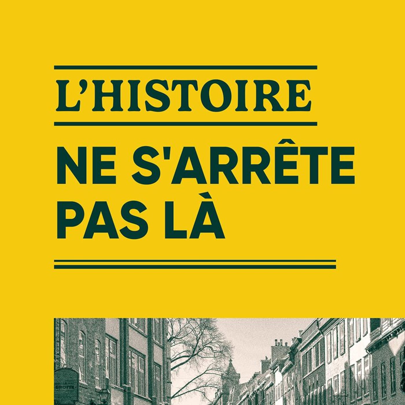 L'Histoire ne s'arrête pas là