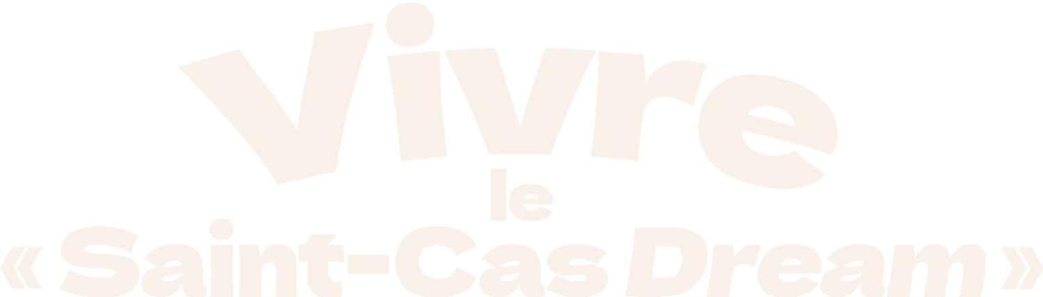 Vivre le « Saint-Cas Dream »