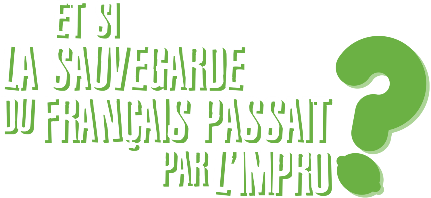 Et si la sauvegarde du français passait par l’impro?