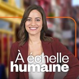 À échelle humaine, Ici première.