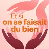 Et si on se faisait du bien, ICI Première.