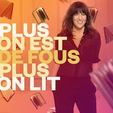 Plus on est de fous, plus on lit, ICI Première.