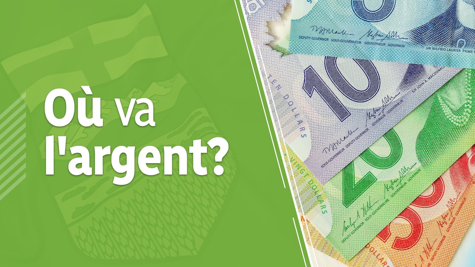 Le titre ''Où va l'argent?'' avec des billets d'argent canadien à la droite.
