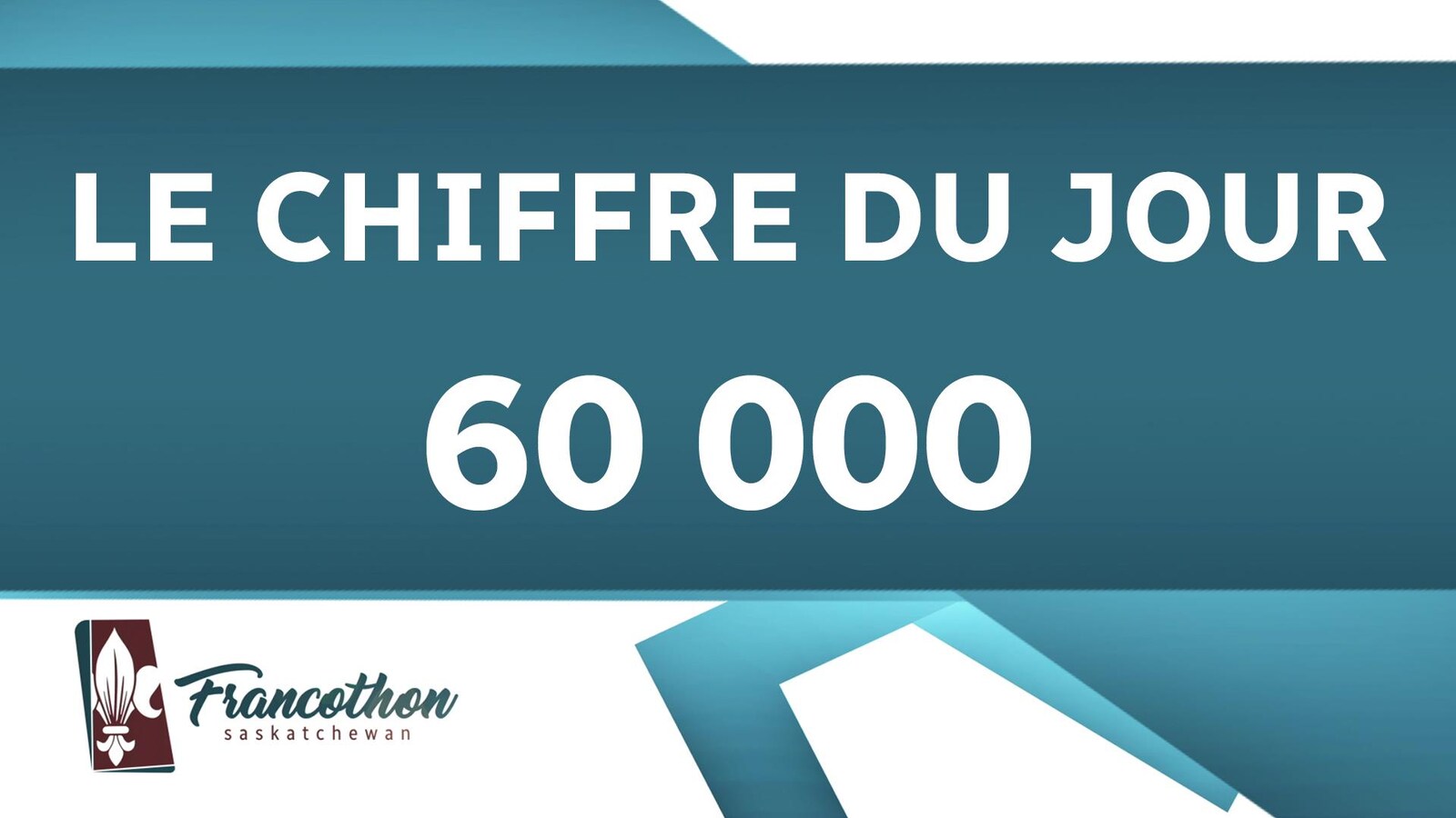 Le chiffre du jour : 60 000, avec le logo du Francothon Saskatchewan