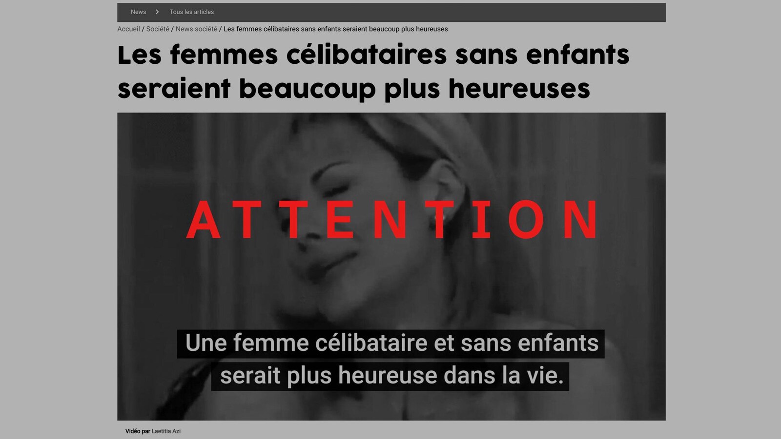 On voit une capture d'écran du site Au féminin, avec le titre « Les femmes célibataires sans enfants seraient beaucoup plus heureuses. L'image est recouverte d'un filtre avec le mot « ATTENTION ».