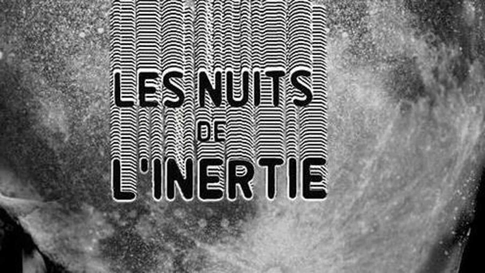 Les nuits de l'inertie, une première édition du 21 au 23 septembre 2018.