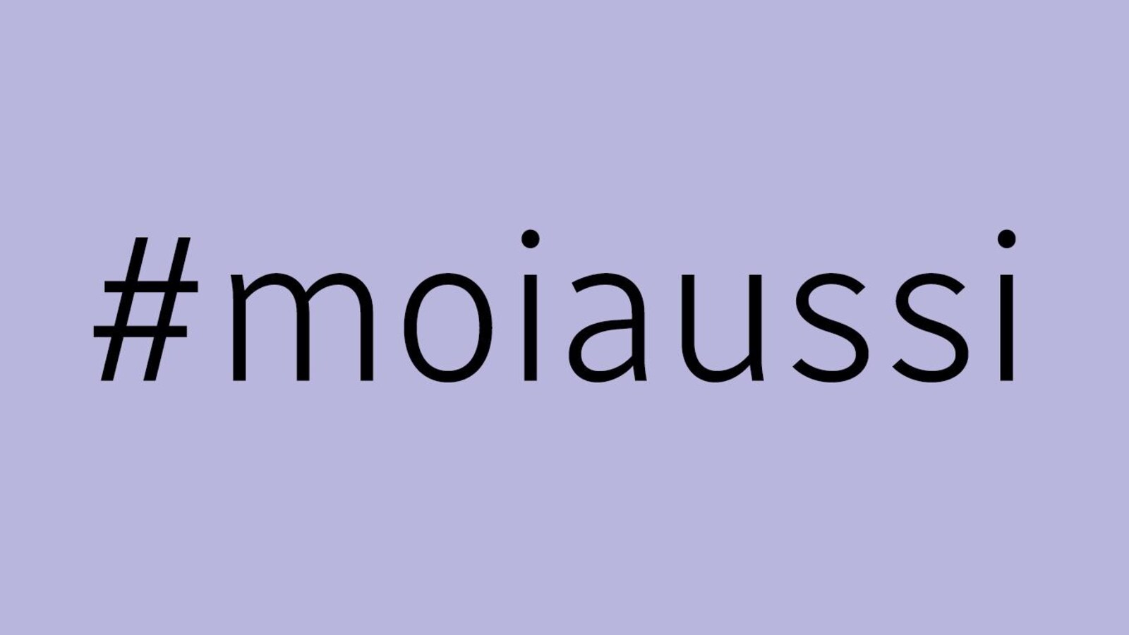 #moiaussi