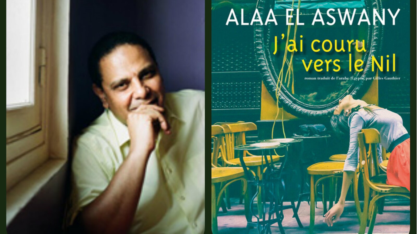 (gauche) Alaa El Aswany, (droite ) la page couverture du livre « J'ai couru vers le Nil »