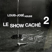 Le spectacle « Le show caché 2 », de Louis-José Houde.