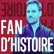 Le balado Fan d'histoire par Laurent Turcot.