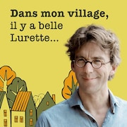 Le balado Fred Pellerin : Dans mon village, il y a belle Lurette...