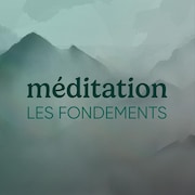 Le Méditation : les fondements.