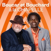 Boucar et Bouchard à la chapelle, ICI Première.