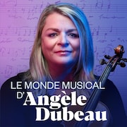 Le monde musical d'Angèle Dubeau sur ICI Musique.