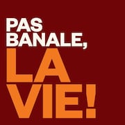 Pas banale, la vie!, ICI Première.