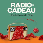 Radio-Cadeau, une histoire de Noël sur ICI Première.