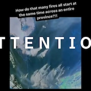 Une image satellite du Québec où l'on voit plusieurs feux de forêt allumés en même temps. Du texte superposé sur l'image dit, en anglais "comment autant de feux partent-ils en même temps à travers une province au complet?" Le mot "ATTENTION" est superposé sur le tout.