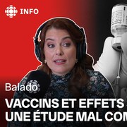 Marie-Pier Élie démystifie une étude mal comprise sur les effets secondaires liés au vaccin contre la COVID-19. Une étude souvent mal interprétée par bien des médias et sur les réseaux sociaux. 