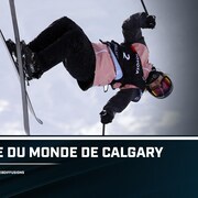 Radio-Canada Sports présente l'épreuve de demi-lune de la Coupe du monde de ski acrobatique à Calgary.