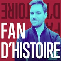 Le balado Fan d'histoire par Laurent Turcot.