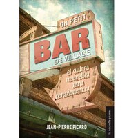 Couverture du  recueil de nouvelles intitulé Un petit bar de village, de Jean-Pierre Picard 