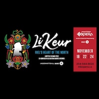 Affiche de l'opéra Li Keur présenté par Manitoba Opera 