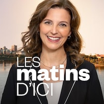 Les matins d'ici, ICI Première.