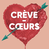 Illustration d'un cœur transpercé par une flèche avec les mots « Crève-cœurs » dessus.