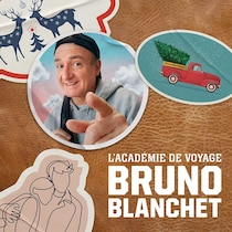 Joyeux Noël, heureuse année et bon voyage! du balado L'académie de voyage Bruno Blanchet