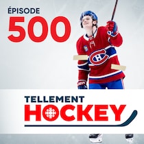 500e épisode de Tellement Hockey.