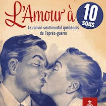  le roman sentimental québécois de l'après-guerre, de Marie-Pier Luneau et Jean-Philippe Warren.