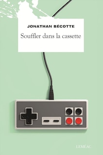 Page couverture du livre Souffler dans la cassette : une manette de Super Nintendo sur fond vert pâle