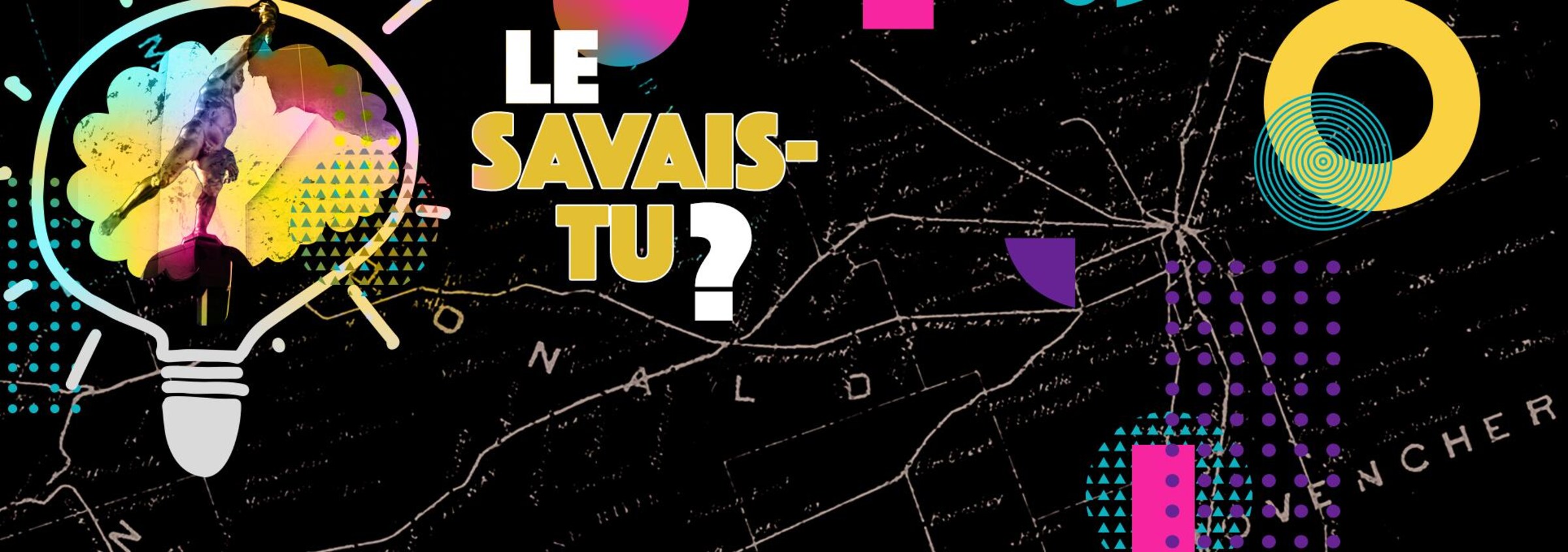 Le savais-tu?