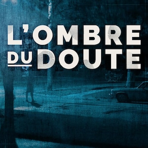 L'ombre du doute.