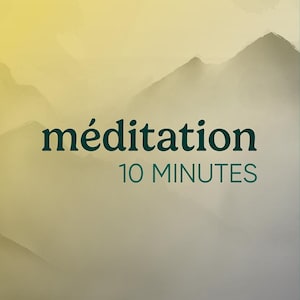 Le balado Méditation en 10 minutes.