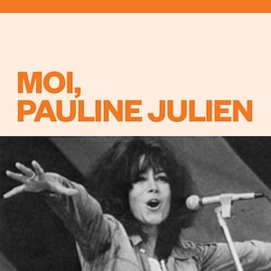 Le balado Moi, Pauline Julien.